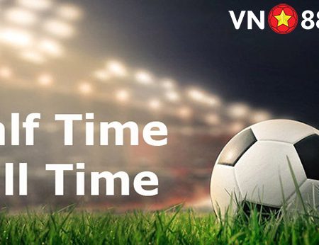 Hướng dẫn cách chơi kèo Half Time/Full Time khi cá độ bóng đá